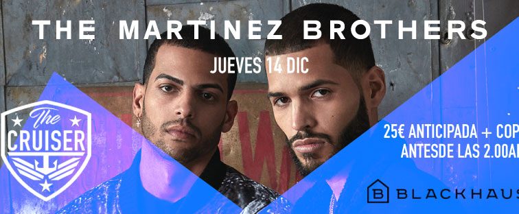 CONCURSOS: 2 entradas dobles The Cruiser » Martinez Brothers» 14 Dcbre