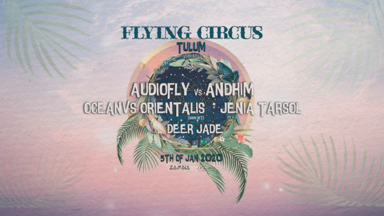 Flying Circus con Audiofly, Andhim y Ocenvs Orientalis en Mía Tulum