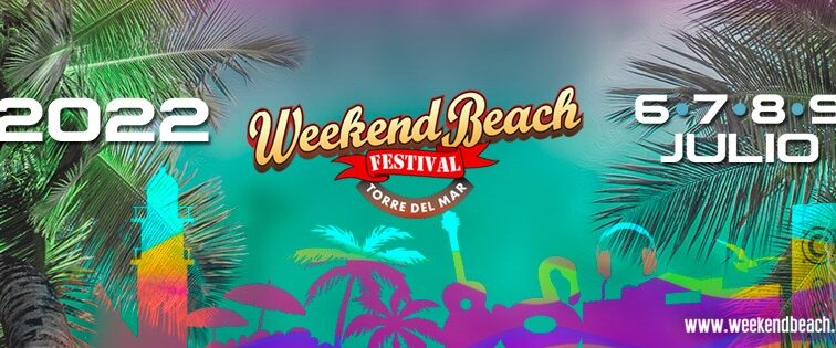 Comienza el espectáculo, Weekend Beach Festival anuncia cartel de auténtica locura para 2022